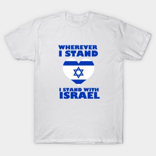 wherever i stand i stand with israel T-Shirt